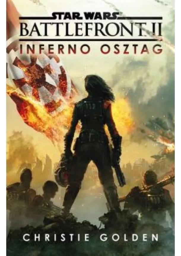 Christie Golden - Star Wars: Battlefront II. /Inferno osztag