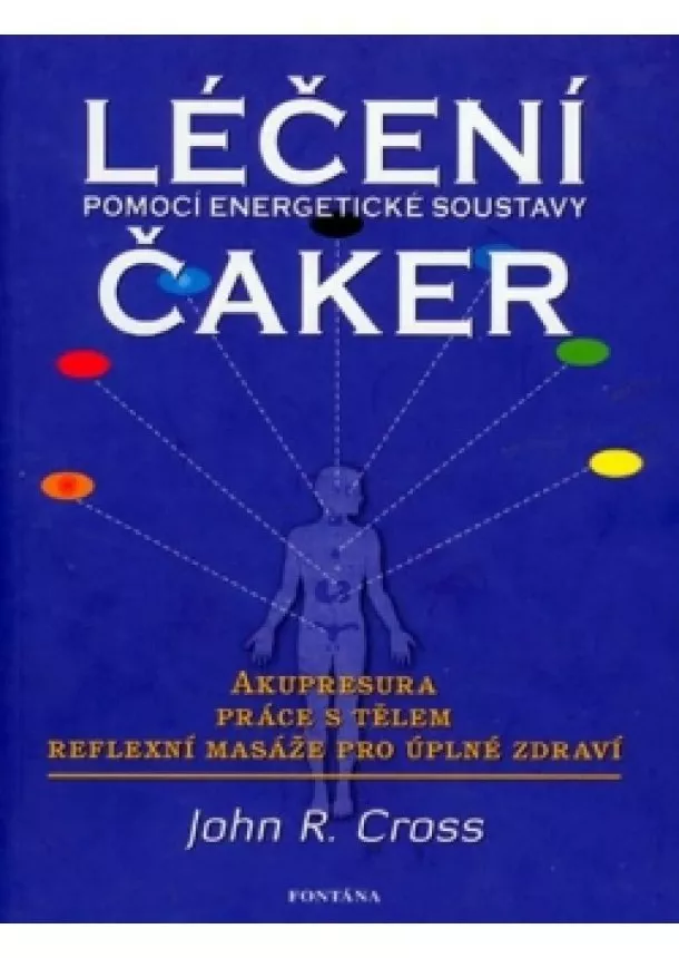 John R. Cross  - Léčení čaker - Pomocí energetické sousta