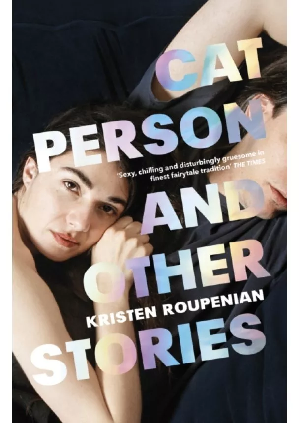 Kristen Roupenian - Cat Person and Other Stories