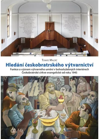 Hledání českobratrského výtvarnictví - Funkce a význam výtvarného umění v bohoslužebných interiérech Českobratrské církve evangelické od roku 1945