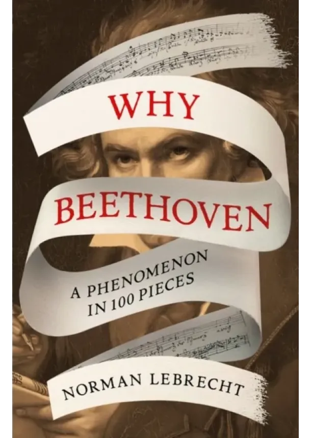 Norman Lebrecht - Why Beethoven