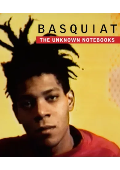 Basquiat :  The Unknown Notebooks
