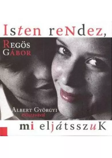 ISTEN RENDEZ, MI ELJÁTSSZUK
