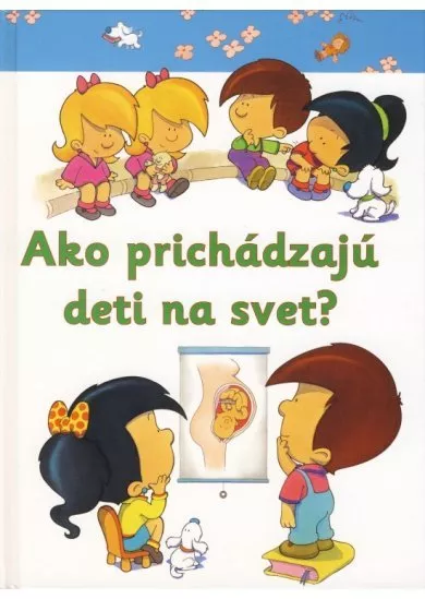 Ako prichádzajú deti na svet?