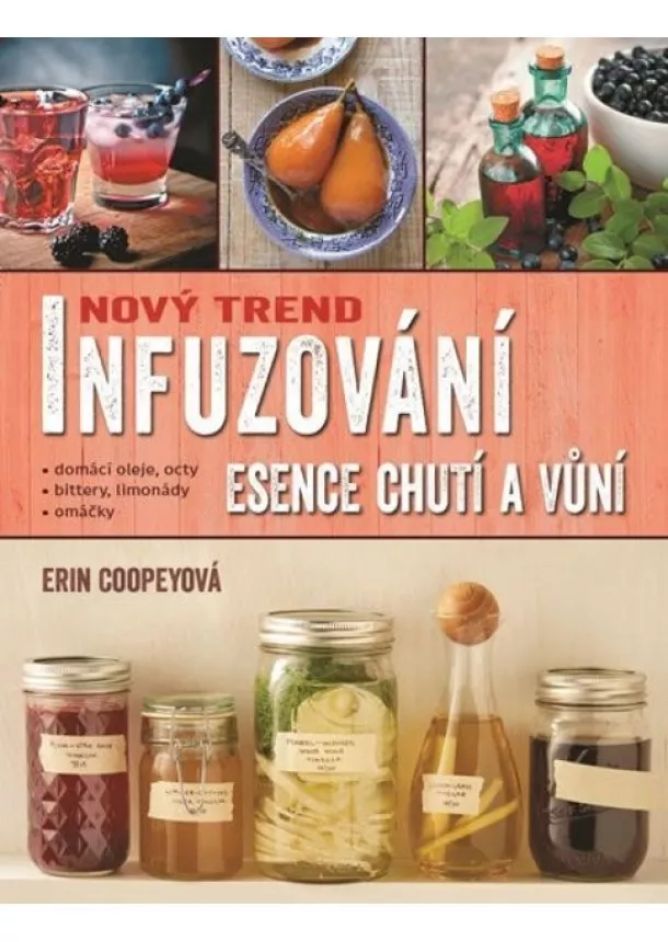 Erin Coopeyová - Infuzování, esence chutí a vůní