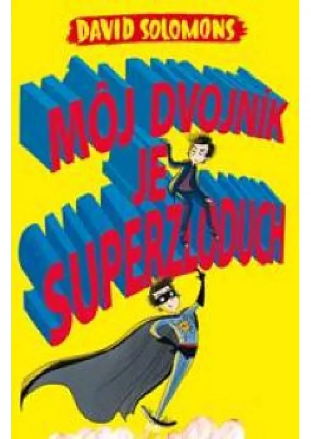 DAVID SOLOMONS - Môj dvojník je superzloduch