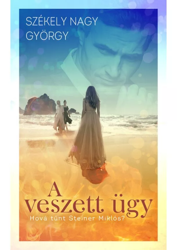 Székely Nagy György - A veszett ügy