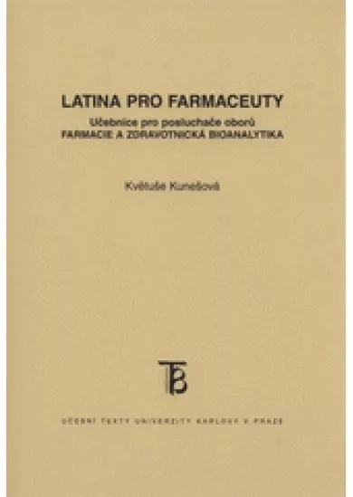 Latina pro farmaceuty - Učebnice pro posluchače oborů Farmacie a Zdravotnická