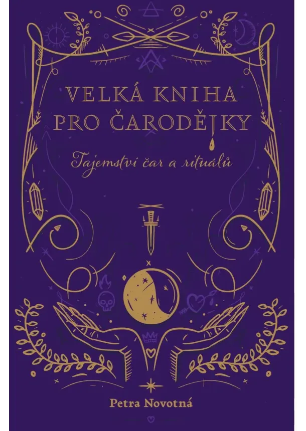 Velká kniha pro čarodějky - Tajemství čar a rituálů