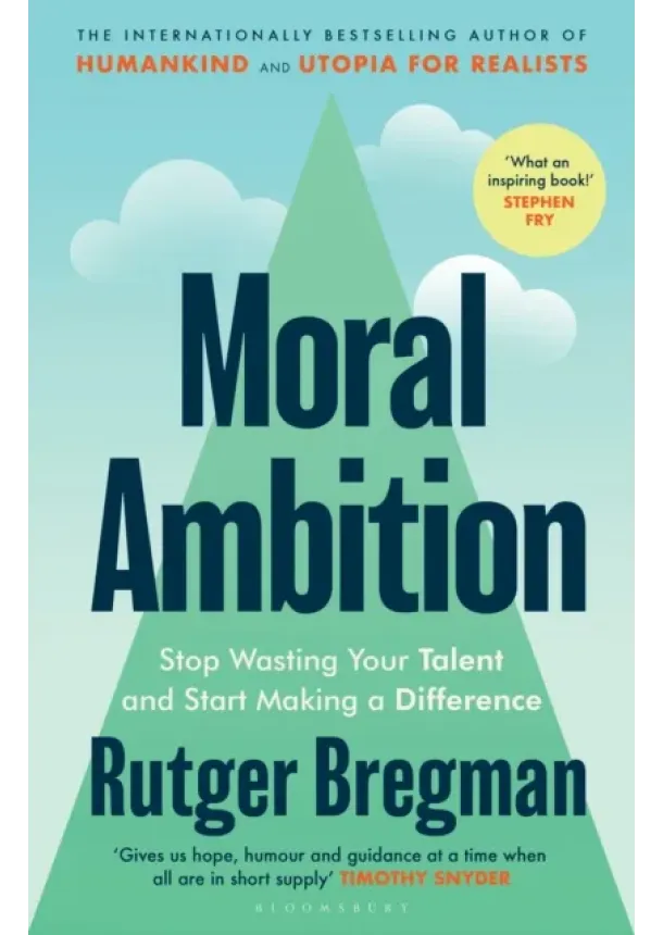 Rutger Bregman - Moral Ambition