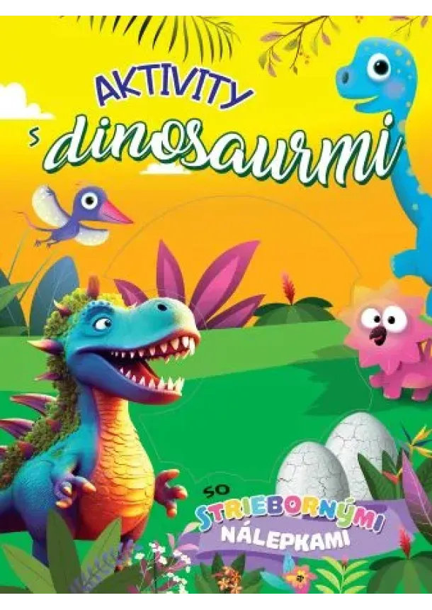 Aktivity s dinosaurmi - so striebornými nálepkami