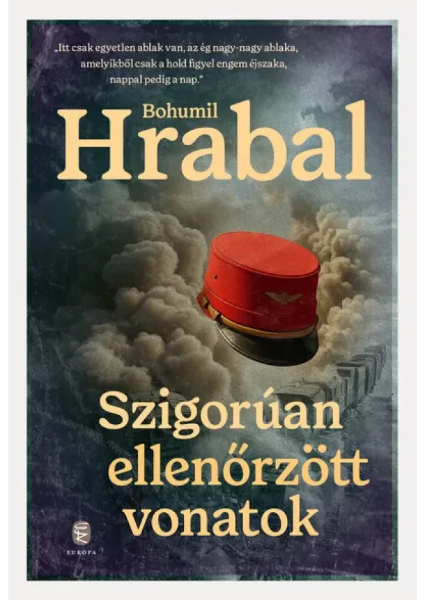 Bohumil Hrabal - Szigorúan ellenőrzött vonatok (új kiadás)