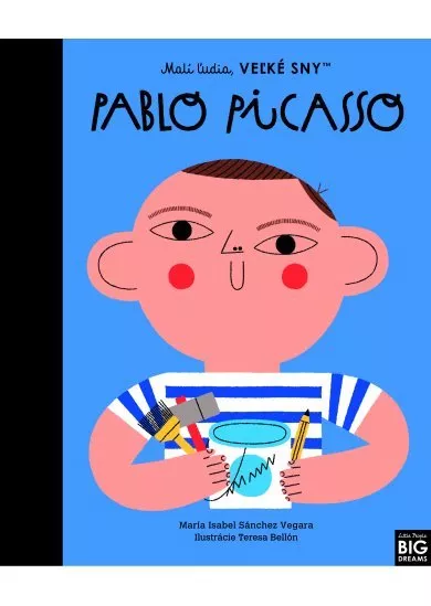 Pablo Picasso- Malí ľudia, veľké sny