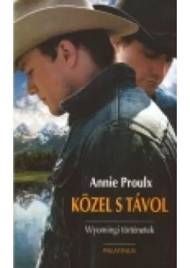 KÖZEL S TÁVOL /WYOMINGI TÖRTÉNETEK