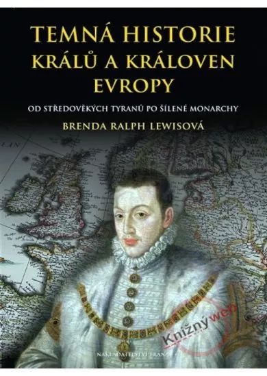 Temná historie králů a královen Evropy