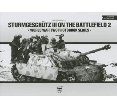 Sturmgeschütz III on the Battlefield 2 - World War Two Photobook Series Vol. 4.