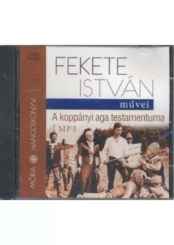 Fekete István - A koppányi aga testamentuma - Fekete István művei /Hangoskönyv