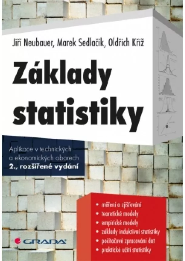Jiří Neubauer - Základy statistiky - Aplikace v technických a ekonomických oborech - 2.vydání