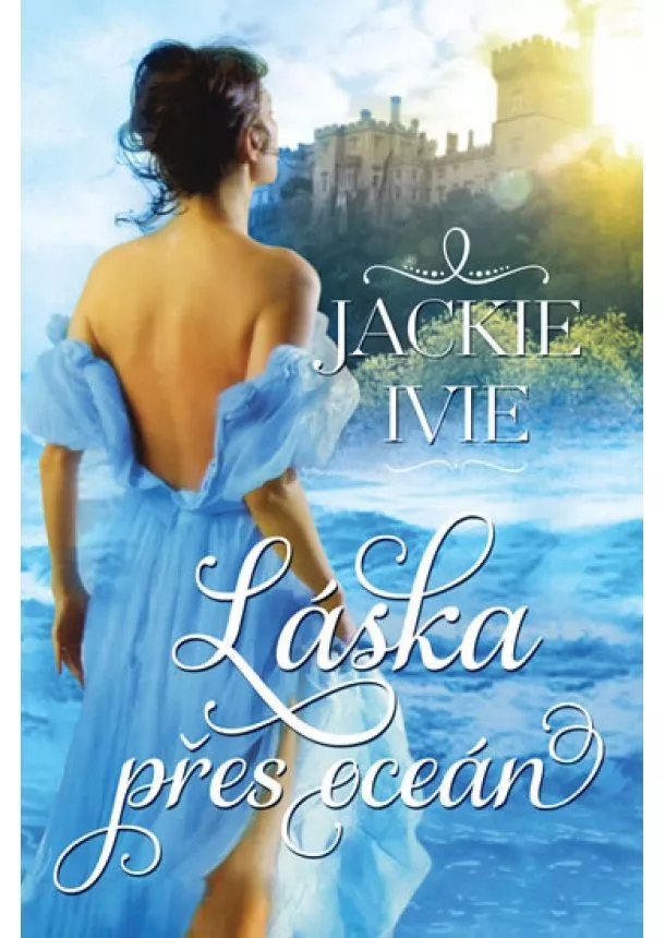 Jackie Ivie - Láska přes oceán