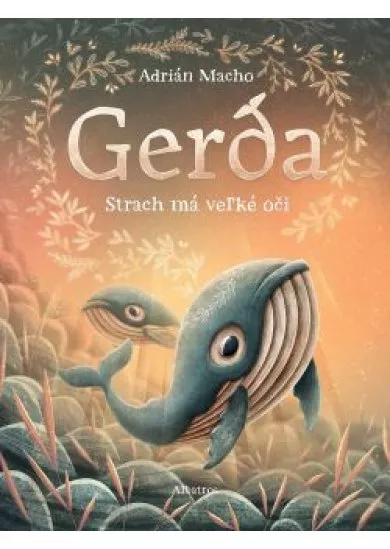 Gerda: Strach má veľké oči