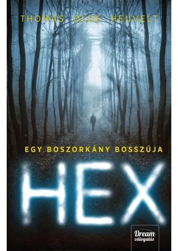 Thomas Olde Heuvelt - HEX - Egy boszorkány bosszúja