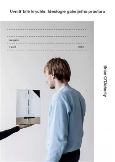 Uvnitř bílé krychle - Ideologie galerijního prostoru