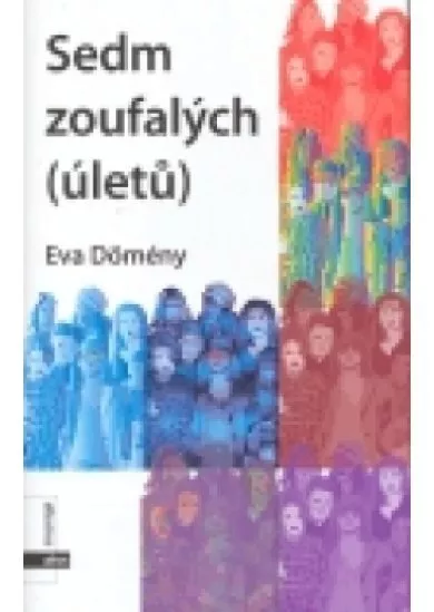 Sedm zoufalých(úletů pro nic)