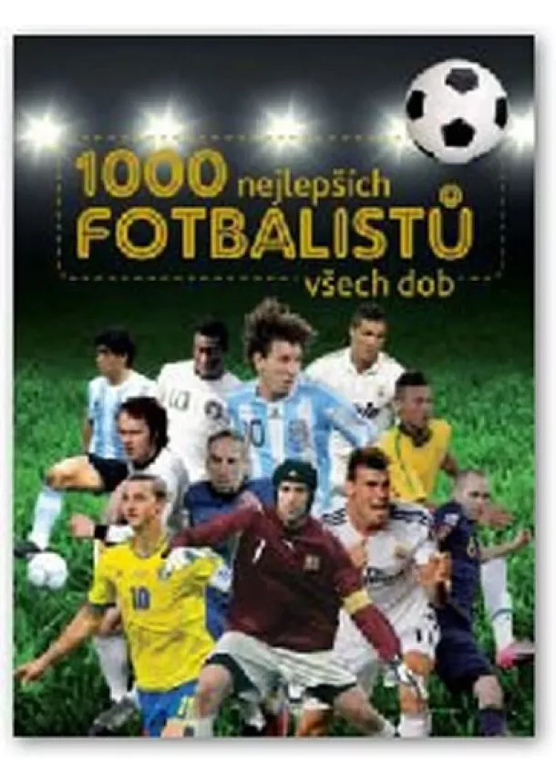 kolektív - 1000 nejlepších fotbalistu všech dob