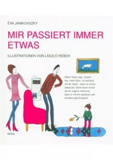 Mir passiert immer etwas - Velem mindig történik valami /Német