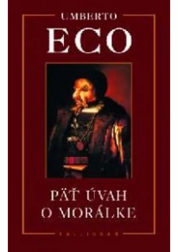 Umberto Eco - Päť úvah o morálke
