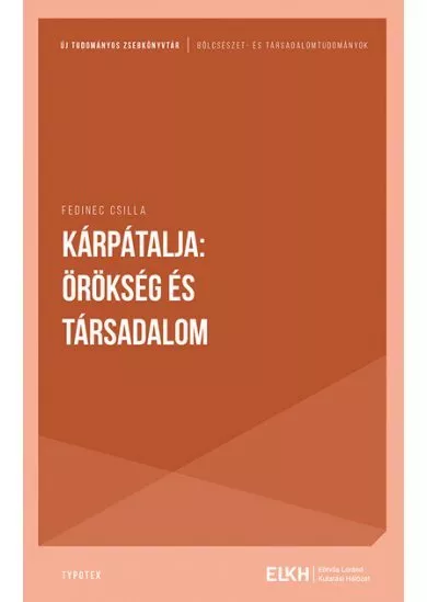 Kárpátalja: Örökség és társadalom - Új tudományos zsebkönyvtár