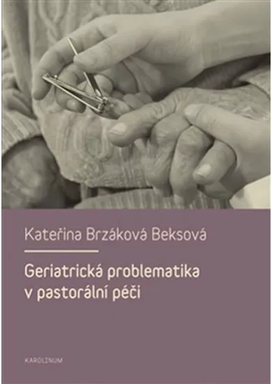 Geriatrická problematika v pastorální péči