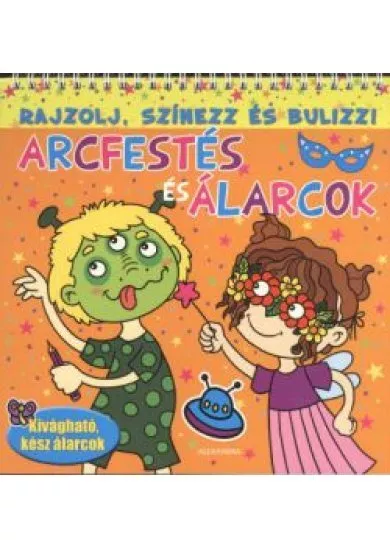 Arcfestés és álarcok /Narancs rajzolj, színezz és bulizz!