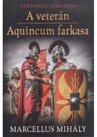 A veterán - Aquincum farkasa /Pannonia Romanum