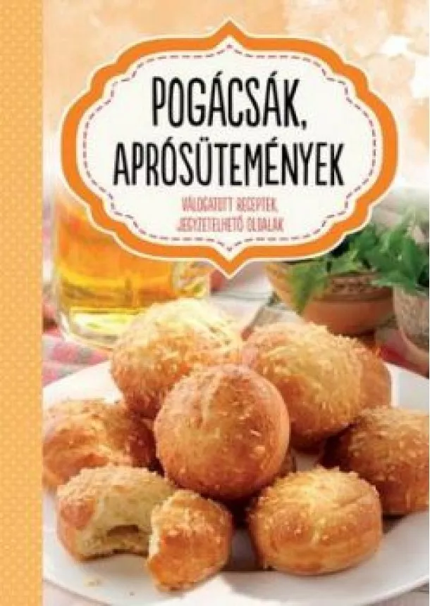 Pogácsák, apósütemények - Jegyzetelhető oldalakkal 