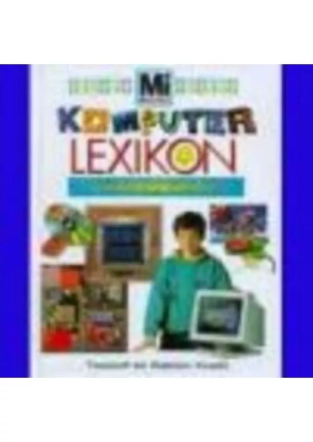 Mi Micsoda - KOMPUTER LEXIKON