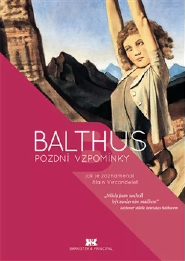 Alain Vircondelet - Balthus - Pozdní vzpomínky jak je zaznamenal Alain Vircondelet