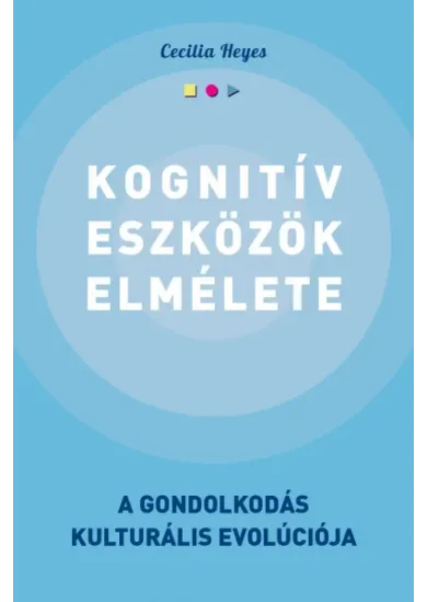 Kognitív eszközök elmélete - A gondolkodás kulturális evolúciója