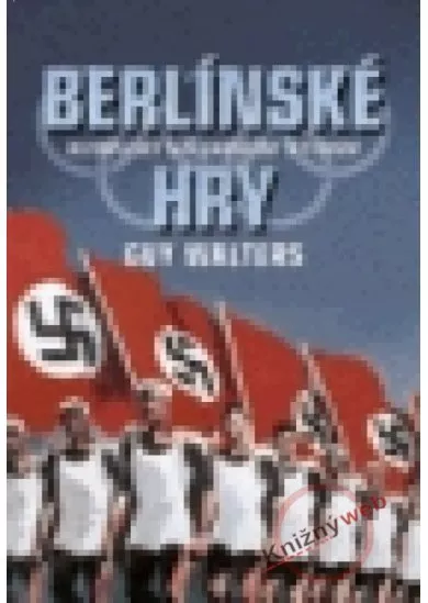 Berlínské hry - Olympijský sen ukradený Hitlerem