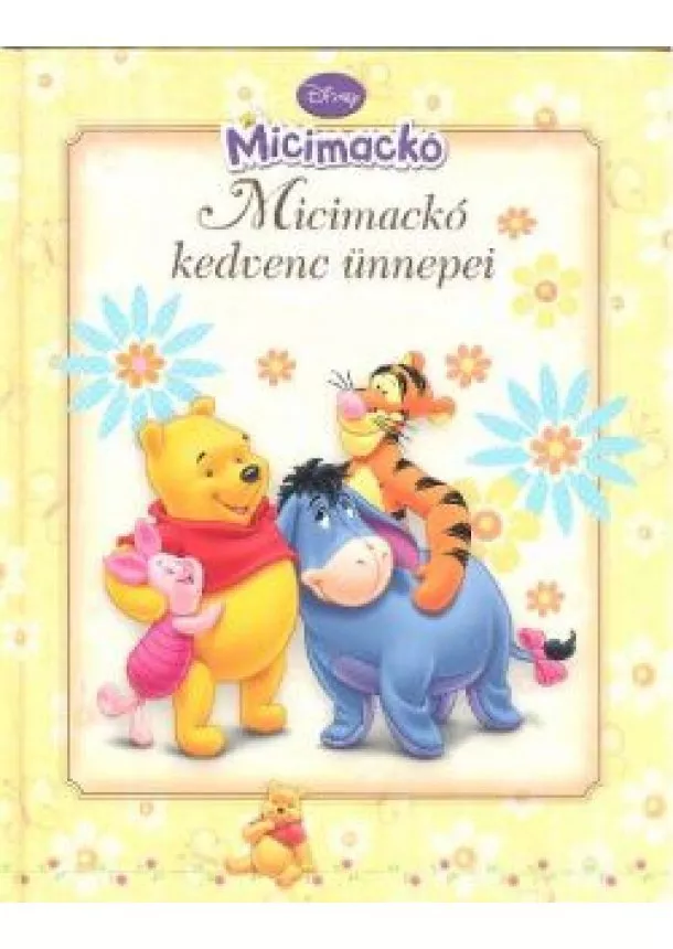 A. A. Milne - MICIMACKÓ KEDVENC ÜNNEPEI