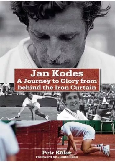 Jan Kodeš - A Journey to Glory from behind the Iron Curtain