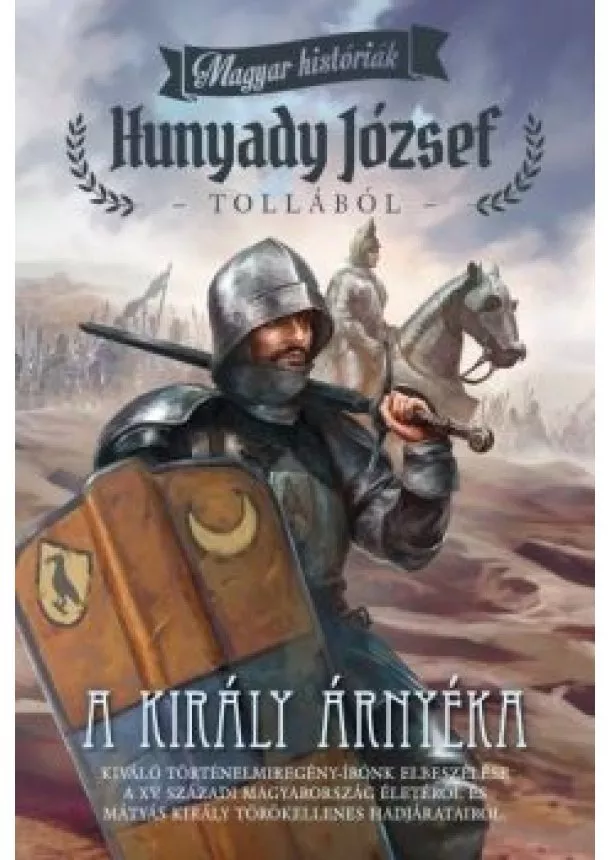 Hunyady József - A király árnyéka /Magyar históriák