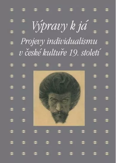 Výpravy k já - Projevy individualismu v české kultuře 19. století