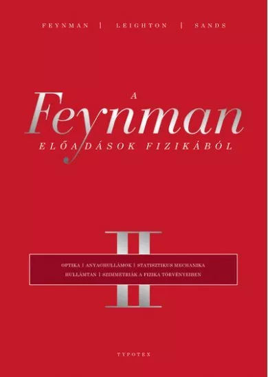 A Feynman-előadások fizikából II. - Optika, anyaghullámok, statisztikus mechanika, hullámtan, szimmetriák a fizika törvényeiben