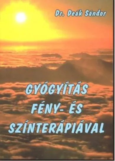 GYÓGYÍTÁS FÉNY- ÉS SZÍNTERÁPIÁVAL