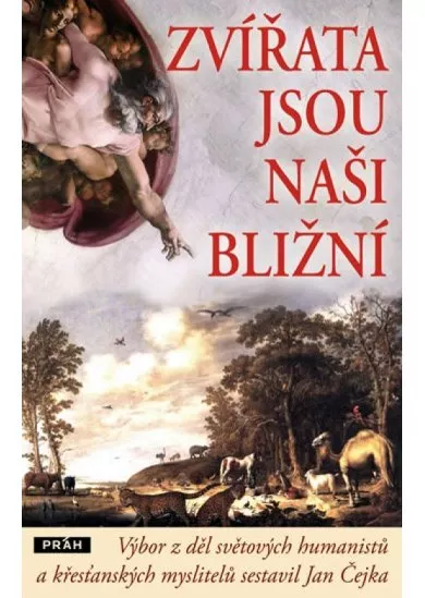 Zvířata jsou naši bližní - Výbor z děl s