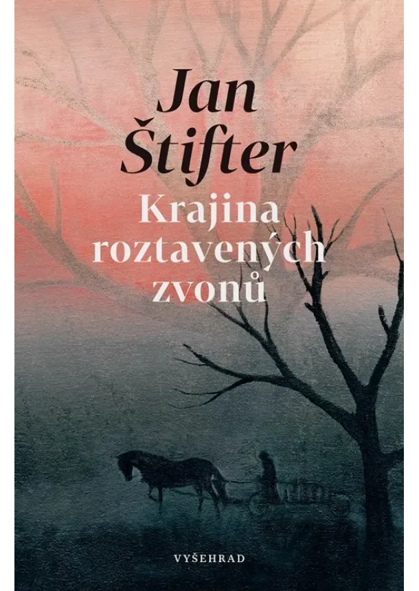 Jan Štifter - Krajina roztavených zvonů