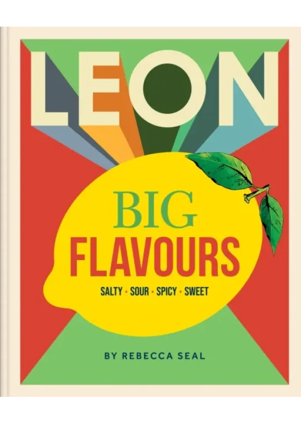 Rebecca Seal - LEON Big Flavours Cookbook
