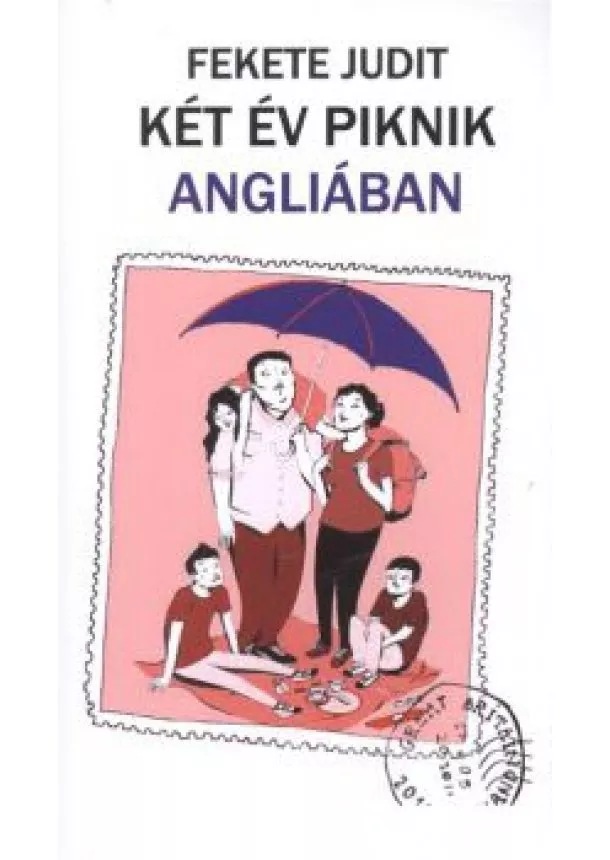 FEKETE JUDIT - KÉT ÉV PIKNIK ANGLIÁBAN