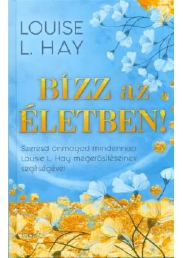 Louise Hay - Bízz az életben!